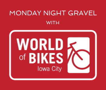 World of Bikes Iowa City The Local Hub Monday Night Gravel