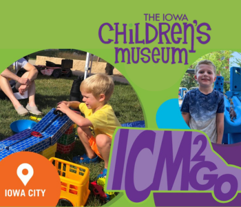 ICM2GO Iowa Children’s Museum The Local Hub Iowa City