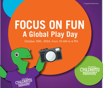 Focus on Fun Event at the Iowa Children’s Museum. The Local Hub Iowa City