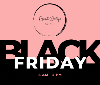 Black Friday at Radiant Boutique by Rhi