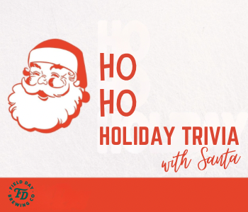 Ho Ho Holiday Trivia with Santa at Field Day Brewing Co. The Local Hub Iowa City