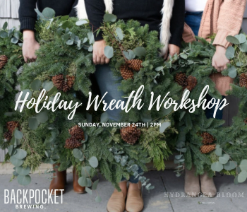 Brews and Blooms Wreath Workshop at Backpocket Brewing. The Local Hub Iowa City