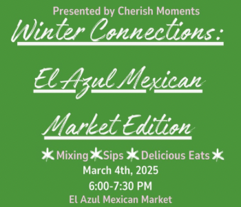 Winter Networking Connections by Cherish Moments at El Azul Mexican Market. Event on The Local Hub Iowa City