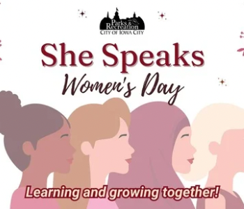 She Speaks, Women’s Day by the Iowa City Parks Department. Event on The Local Hub Iowa City