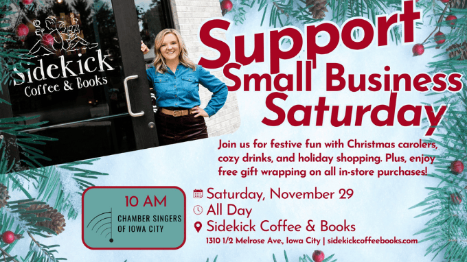 Support Small Business Saturday in Iowa City by shopping Sidekick Coffee and Books. Chamber Singers of Iowa City will be there at 10 AM! Event featured on The Local Hub Iowa City