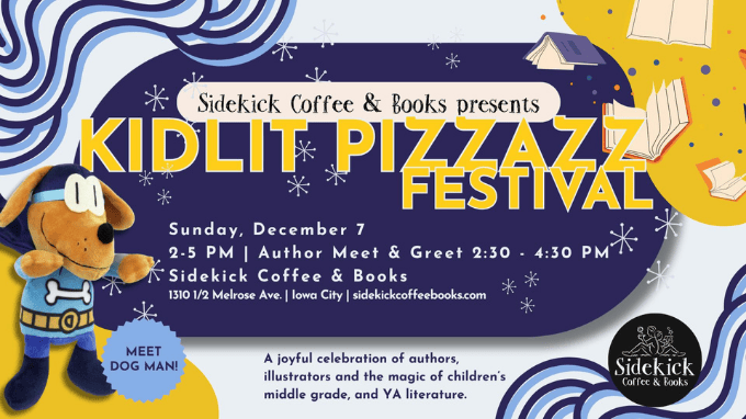The Third Annual KidLit Pizzazz Festival presented by Sidekick Coffee and Books is BACK with special guest, Dog Man. This free kids event is featured on The Local Hub Iowa City